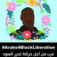 Arabs in Chicagoland Rally for Black Liberation Last Saturday, June 13th, 2020, in the heart of the Arab and Palestinian community of Chicago’s southwest suburbs, over 175 community members and […]
