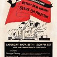   Commemorating the Detroit Arab Workers Strike for Palestine On November 28th in 1973, 2,500 Arab auto workers shut down production at Chrysler’s Dodge Main assembly plant near Detroit, Michigan, in a […]